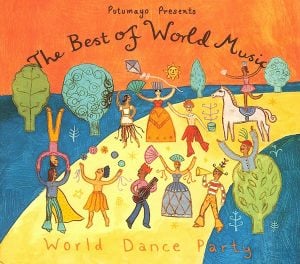 Putumayo Presents: The Best of World Music: World Dance Party