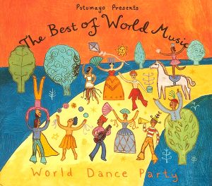 Putumayo Presents: The Best of World Music: World Dance Party