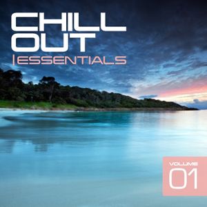 Chill Out Essentials, Volume 1