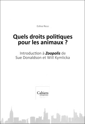 Quels droits politiques pour les animaux ? Introduction à Zoopolis de Sue Donaldson et Will Kymlicka