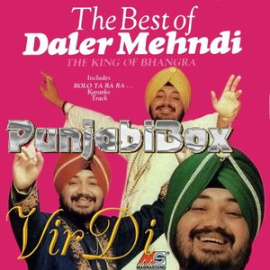 The Best of Daler Mehndi: The King of Bhangra