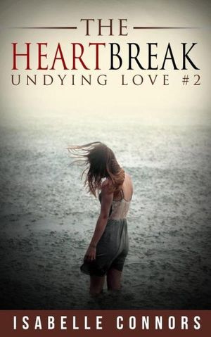 The Heartbreak: Undying Love #2