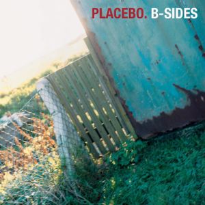 Placebo: B-Sides