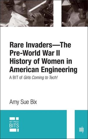 Rare Invaders -- The Pre-World War II History of Women in American Engineering