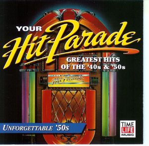 Your Hit Parade: Unforgettable ’50s