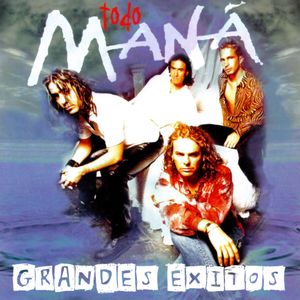 Todo Maná: Grandes éxitos