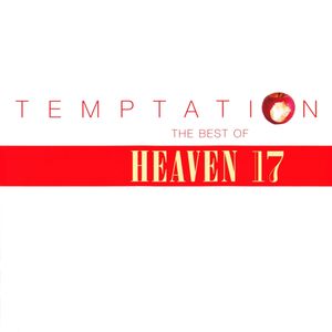 Temptation: The Best of Heaven 17