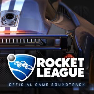 Rocket League: Official Game Soundtrack (OST)