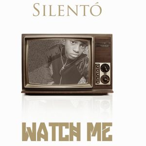 Watch Me (Whip / Nae Nae) (Single)