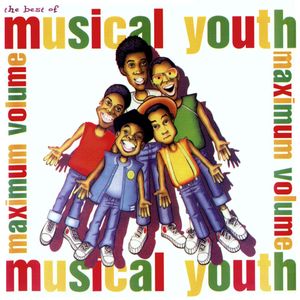 The Best of Musical Youth: Maximum Volume