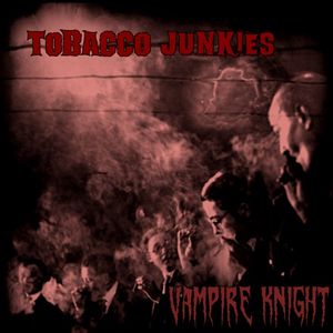 Tobacco Junkies (Single)