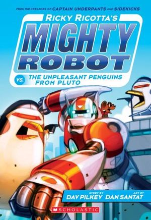 Ricky Ricotta's Mighty Robot vs.The Unpleasant Penguins from Pluto (Ricky Ricotta #9)