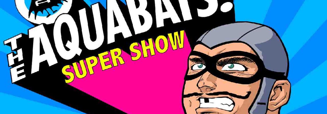 Cover The Aquabats! Super Show!