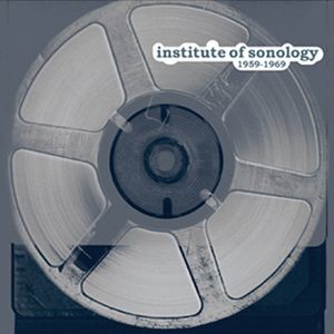 Institute of Sonology: Early Electronic Music 1959–1969