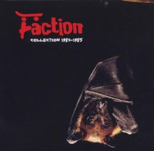 The Faction Collection 1982-1985