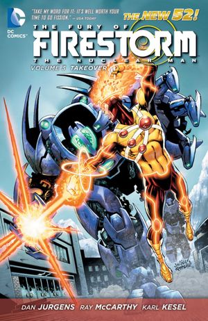 Takeover - The Fury of Firestorm: The Nuclear Men, tome 3