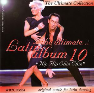 The Ultimate Latin Album 10: Hip Hip Chin Chin