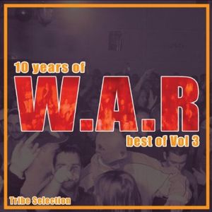 10 Years of W.A.R: Best of Vol 3: Tribe Selection