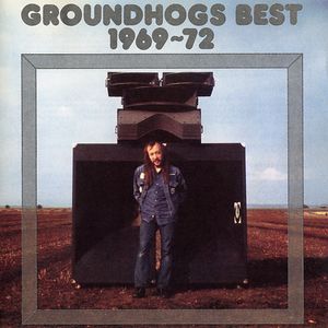 Groundhogs Best 1969–72