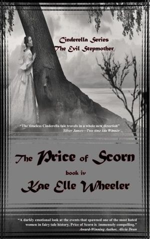 The Price of Scorn - book iv: Cinderella's Evil Stepmother