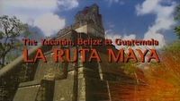 La Ruta Maya: The Yucatan, Belize & Guatemala