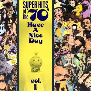 Super Hits of the '70s: Have a Nice Day, Volume 1