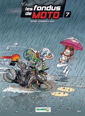 Les Fondus de moto - Les Fondus, tome 7