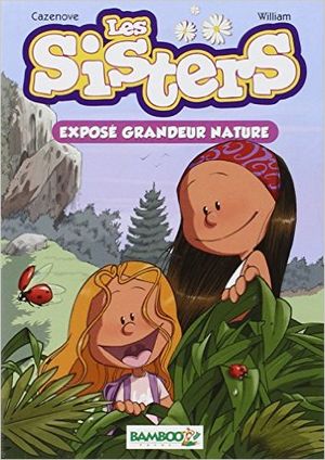 Exposé grandeur nature - Les Sisters, tome 1