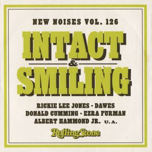 Rolling Stone: New Noises, Volume 126: Intact & Smiling