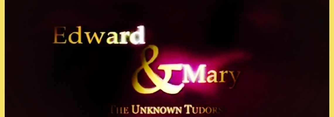 Cover Edward and Mary: The Unknown Tudors
