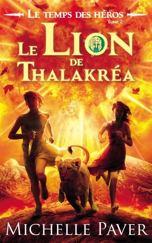 Le Lion de Thalakréa - Le Temps des héros, tome 2
