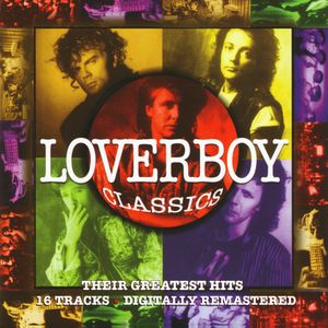 Loverboy Classics: Their Greatest Hits