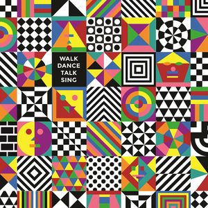 Walk Dance Talk Sing