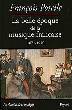 La belle époque de la musique française