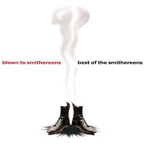 Blown to Smithereens: Best of The Smithereens