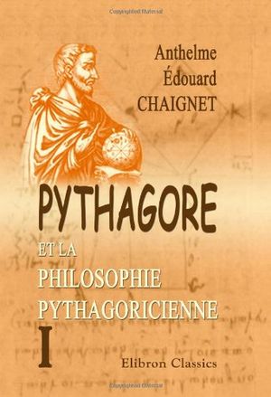 Pythagore et la philosophie pythagoricienne