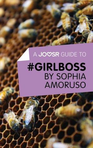 A Joosr Guide to? #GIRLBOSS by Sophia Amoruso