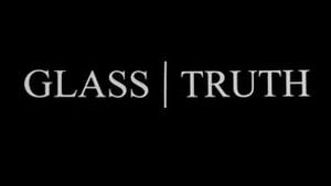 Glass | Truth