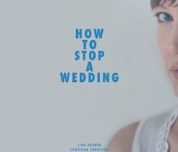 image-https://media.senscritique.com/media/000011071240/0/how_to_stop_a_wedding.jpg