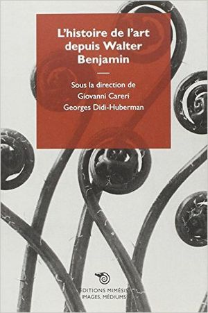 L'histoire de l'art depuis Walter Benjamin