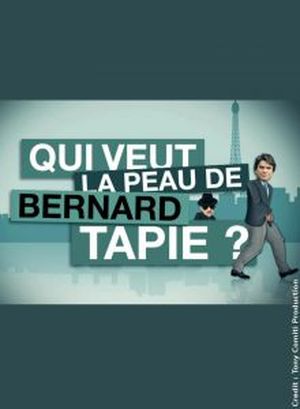 Qui veut la peau de Bernard Tapie?
