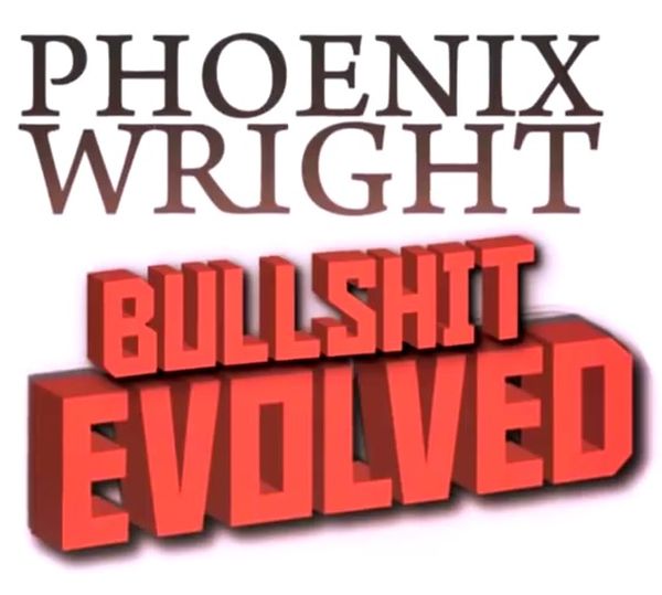 Phoenix Wright : Bullshit Evolved