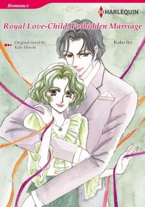 ROYAL LOVE-CHILD, FORBIDDEN MARRIAGE (Harlequin Comics)