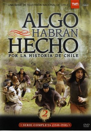 Algo habran hecho por la historia de Chile