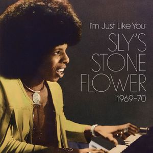 I'm Just Like You: Sly's Stone Flower 1969-70
