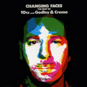 Changing Faces: The Best of 10cc and Godley & Creme
