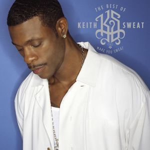 Make You Sweat: The Best of Keith Sweat