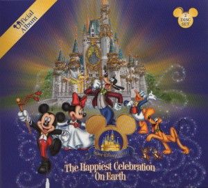 The Happiest Celebration on Earth: The Official Album of the Walt Disney World Resort