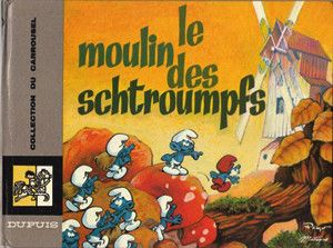 Le moulin des Schtroumpfs - Collection du Carrousel, tome 10
