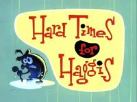 Hard Times for Haggis